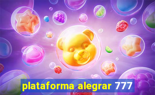 plataforma alegrar 777